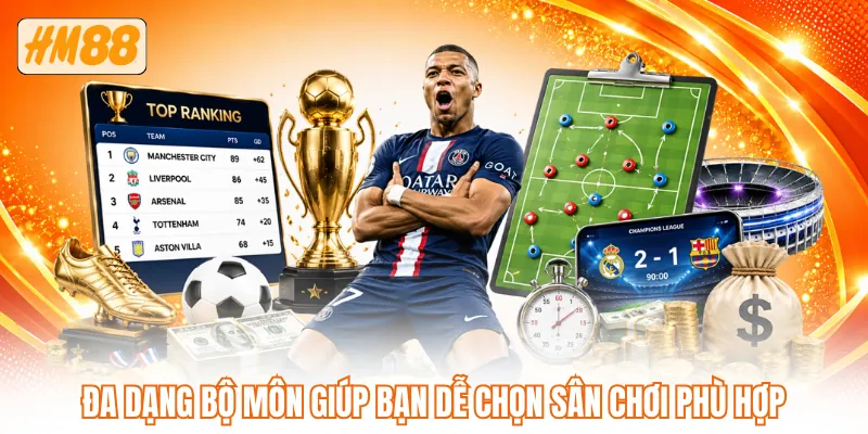 Đa dạng bộ môn giúp bạn dễ chọn sân chơi phù hợp Đa dạng bộ môn giúp bạn dễ chọn sân chơi phù hợp