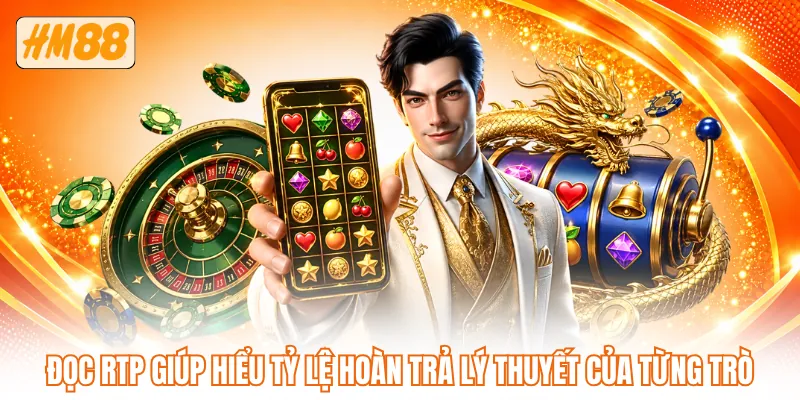 Đọc RTP giúp hiểu tỷ lệ hoàn trả lý thuyết của từng trò