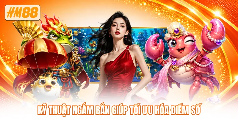 Kỹ thuật ngắm bắn giúp tối ưu hóa điểm số Kỹ thuật ngắm bắn giúp tối ưu hóa điểm số